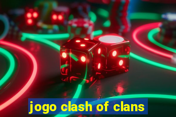 jogo clash of clans